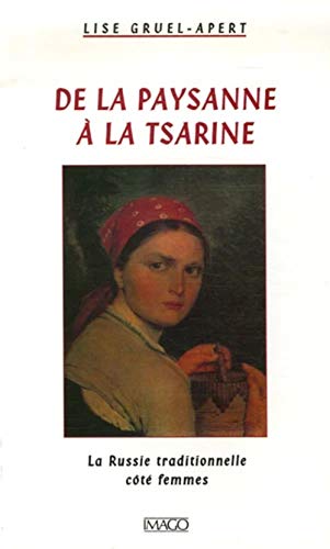 Beispielbild fr De la paysanne  la tsarine : La Russie traditionnelle ct femmes zum Verkauf von medimops