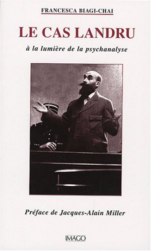 Stock image for Le cas Landru: A la lumire de la psychanalyse Biagi-Chai, Francesca and Miller, Jacques-Alain for sale by e-Libraire