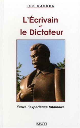 Stock image for Ecrivain et le dicdacteur (l'): Ecrire l'exprience totalitaire for sale by Gallix