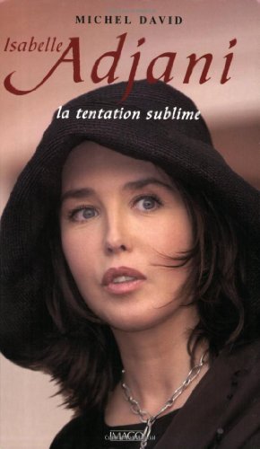 Beispielbild fr Isabelle Adjani : la tentation sublime zum Verkauf von Ammareal