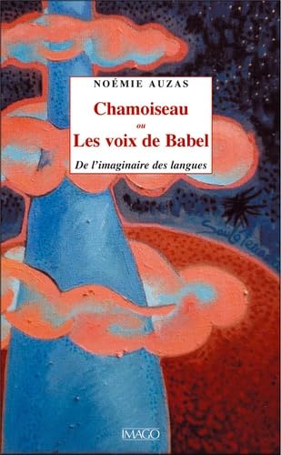 Stock image for Chamoiseau ou les voix de Babel: De l' imaginaire des langues for sale by Gallix