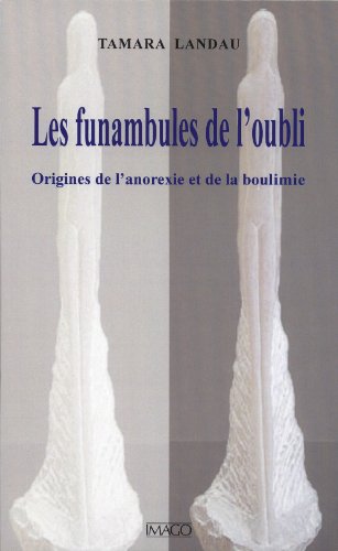Beispielbild fr Les funambules de l'oubli: Origines de l'anorexie et de la boulimie zum Verkauf von Ammareal