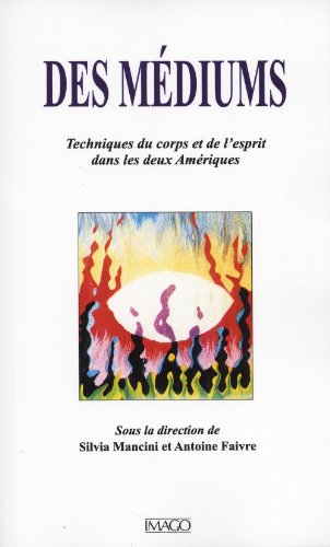 Beispielbild fr Des mdiums : Techniques du corps et de l'esprit dans les deux Amriques zum Verkauf von Revaluation Books