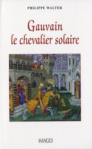 Beispielbild fr Gauvain. Le chevalier solaire zum Verkauf von Gallix