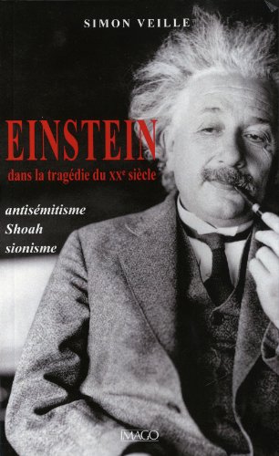 Beispielbild fr Einstein dans la tragdie du XXe sicle: Antismitisme, Shoah, Sionisme zum Verkauf von Gallix