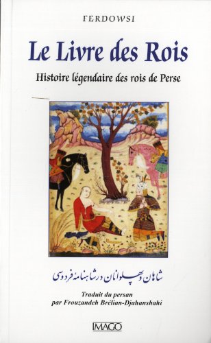 9782849526750: Le Livre des Rois: Histoire lgendaire des rois de Perse