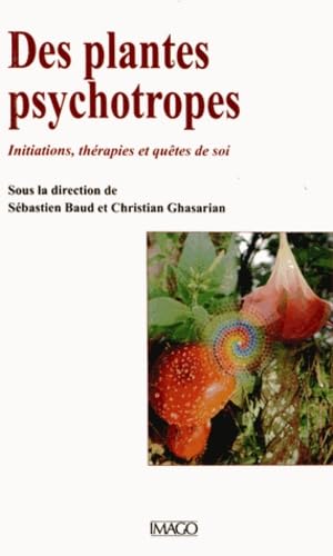 9782849526774: Des plantes psychotropes: Initiations, thrapies et qutes de soi