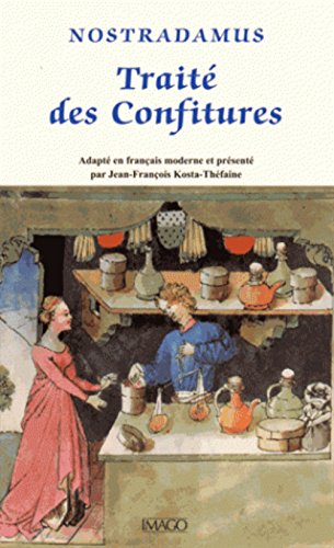 9782849528327: Trait des confitures: Adapt en franais moderne et prsent par Jean-Franois Kosta-Thfaine