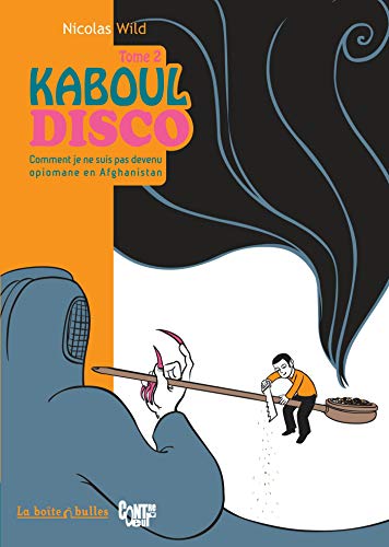 Beispielbild fr Kaboul Disco T2: Comment je ne suis pas devenu opiomane en Afghanistan (Kaboul Disco, 2) (French Edition) zum Verkauf von Black Cat Books