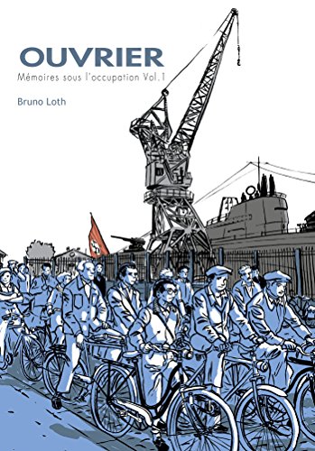 Stock image for Ouvrier - Mmoires sous l'Occupation T1: Ouvrier - Mmoires sous l'Occupation Vol.1 for sale by Ammareal