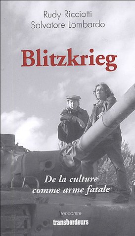 Stock image for Blitzkrieg : De la culture comme arme fatale for sale by medimops