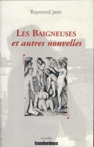 Les baigneuses et autres nouvelles (9782849570265) by Raymond Jean