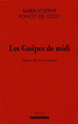 Beispielbild fr Les Guêpes de midi Poncet de Cessy, Marie-Jos phe and Constant, Paule zum Verkauf von LIVREAUTRESORSAS