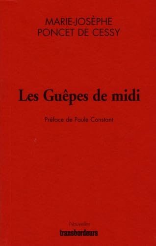 Imagen de archivo de Les Guêpes de midi Poncet de Cessy, Marie-Jos phe and Constant, Paule a la venta por LIVREAUTRESORSAS