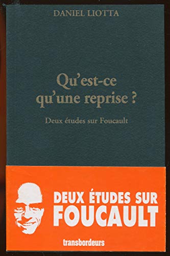 Beispielbild fr Qu'est-ce qu'une reprise ? : Deux tudes sur Foucault zum Verkauf von Shanti