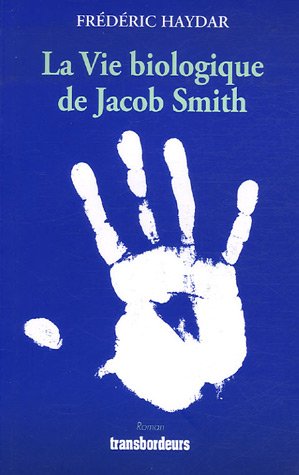 Beispielbild fr La Vie biologique de Jacob Smith zum Verkauf von Ammareal
