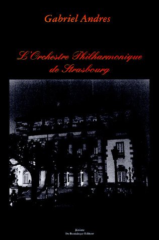Beispielbild fr L'orchestre Philarmonique De Strasbourg : Une Histoire Faite De Bribes D'archives Et De Souvenirs zum Verkauf von RECYCLIVRE