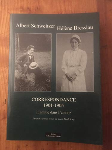 Stock image for Albert Schweitzer-hlne Bresslau, Correspondance 1901-1905 : L'amiti Dans L'amour for sale by RECYCLIVRE