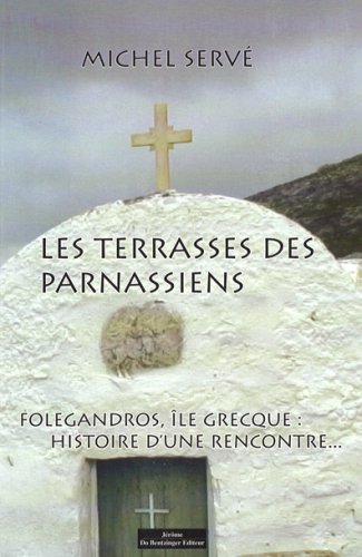 9782849601075: Les Terrasses des Parnassiens Folegandros, Iles Grecques : Histoire d'une Rencontre...