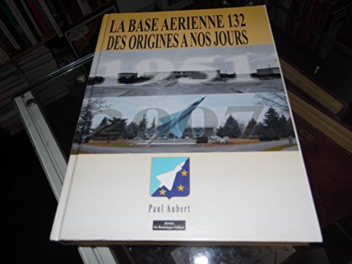 9782849601563: La base arienne 132 des origines  nos jours