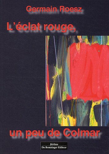Stock image for L'clat rouge : Un peu de Colmar for sale by medimops