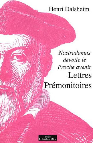 9782849603031: Lettres Prmonitoires Nostradamus Dvoile Le Proche Avenir