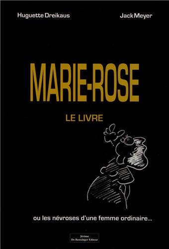 Imagen de archivo de Marie-rose, Le Livre Ou Les Nvroses D'une Femme Ordinaire. a la venta por RECYCLIVRE