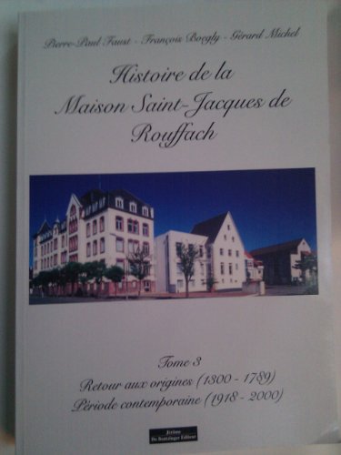 Stock image for Histoire de la Maison Saint-Jacques  Rouffach : Tome 3 for sale by medimops