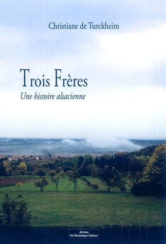 9782849604403: Trois frres: Une histoire alsacienne