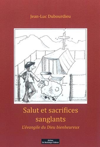 Beispielbild fr Salut Et Sacrifices Sanglants Dubourdieu, Jean-Luc zum Verkauf von BIBLIO-NET