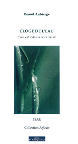 Beispielbild fr Eloge de l'eau Aubierge, Benot zum Verkauf von BIBLIO-NET