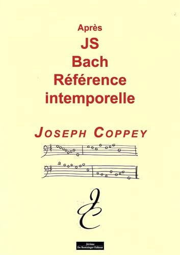 9782849607381: Aprs Jean-Sbastien Bach: Rfrence intemporelle