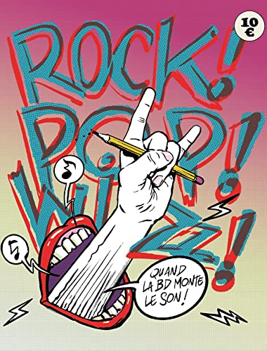 Beispielbild fr rock ! pop ! wizz ! quand la bd monte le son ! zum Verkauf von Chapitre.com : livres et presse ancienne