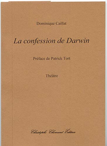 Stock image for Dominique Caillat, La confession de Darwin, thtre [Broch] Caillat, Dominique for sale by BIBLIO-NET