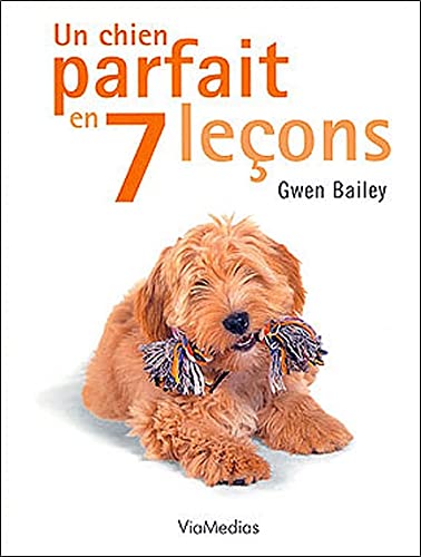 9782849640333: Un chien parfait en 7 leons (French Edition)