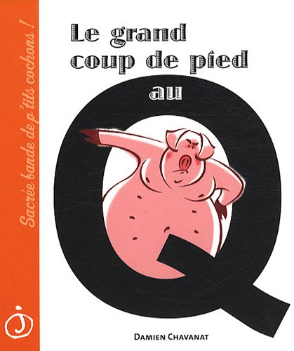 Beispielbild fr Le grand coup de pied au Q zum Verkauf von Ammareal