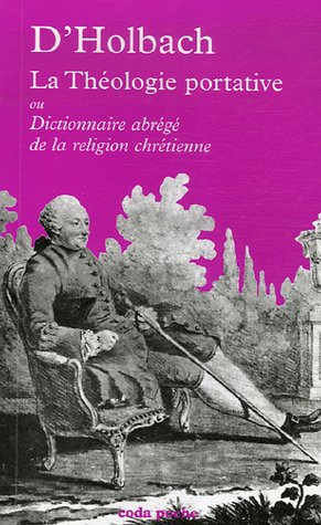 Stock image for La thologie portative: Ou Dictionnaire abrg de la religion chrtienne for sale by Ammareal