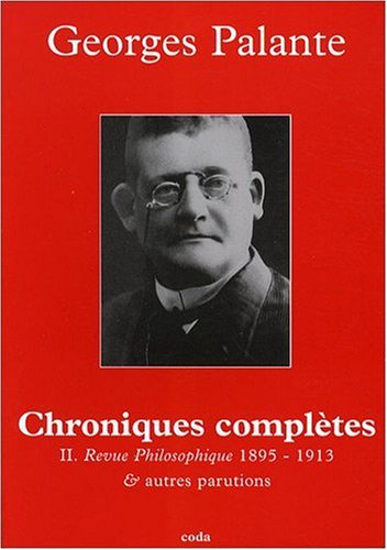 CHRONIQUES COMPLETES. --------- T 2 : Revue philosophique 1895 - 1913 et autres parutions