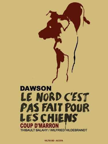 Beispielbild fr Dawson - Le Nord c'est pas fait pour les chiens - + cd Album C'est pas fait pour les chiens zum Verkauf von Ammareal