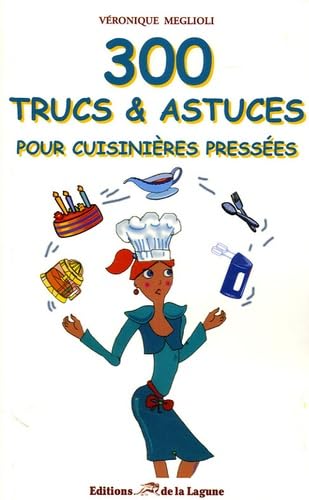 Beispielbild fr 300 Trucs Et Astuces Pour Cuisinires Presses zum Verkauf von RECYCLIVRE