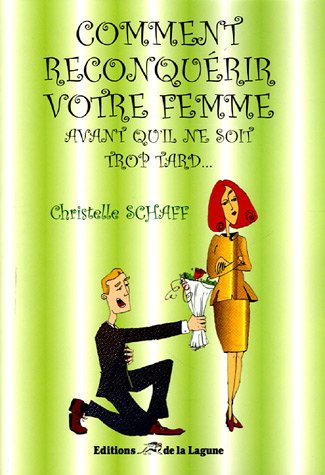 Beispielbild fr Comment Reconqurir Votre Femme Avant Qu'il Ne Soit Trop Tard zum Verkauf von RECYCLIVRE