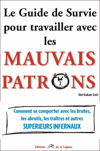 9782849690406: Le Guide de Survie pour travailler avec les mauvais patrons