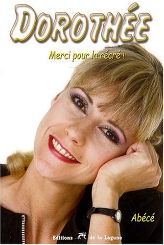 Stock image for Dorothée, Merci pour la récré ! for sale by BooksRun