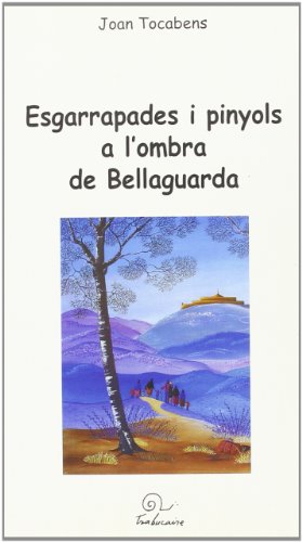 Imagen de archivo de Esgarrapades i pinyols a l'ombra de belleguarda a la venta por Gallix