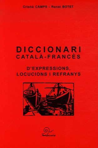 Imagen de archivo de Diccionari catal-francs d'expressions, locucions i refranys a la venta por EPICERIE CULTURELLE