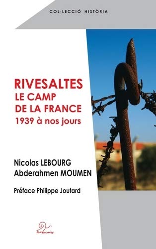 9782849742068: Rivesaltes, le camp de la France de 1939  nos jours