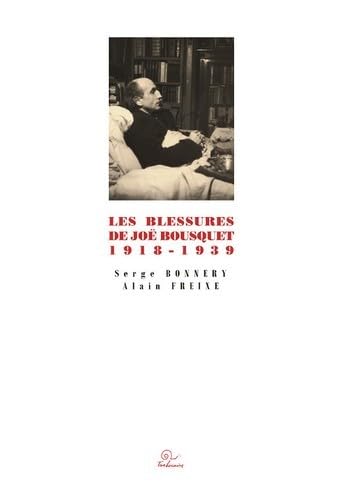 Stock image for Les blessures de Jo Bousquet 1918 - 1939 for sale by Gallix