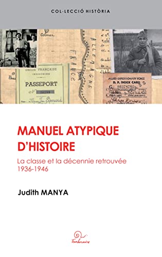 Stock image for Manuel atypique d'histoire. La classe et la dcennie retrouve (1936-1946) for sale by medimops