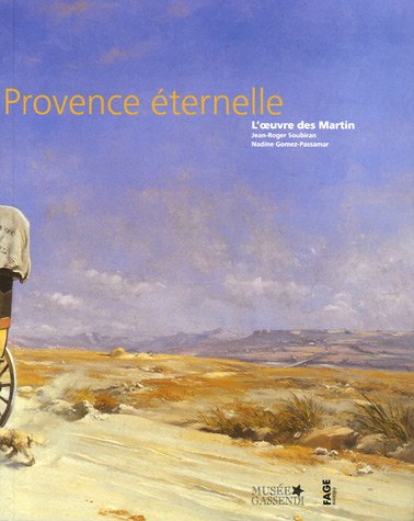Stock image for L'utopie d'une Provence ternelle l'oeuvre des Martin (CATALOGUE EXPOSITION) for sale by Ludilivre Photobooks