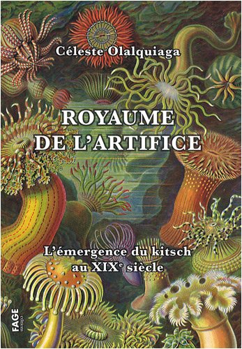 9782849750681: Royaume de l'artifice: L'mergence du kitsch au XIXe sicle